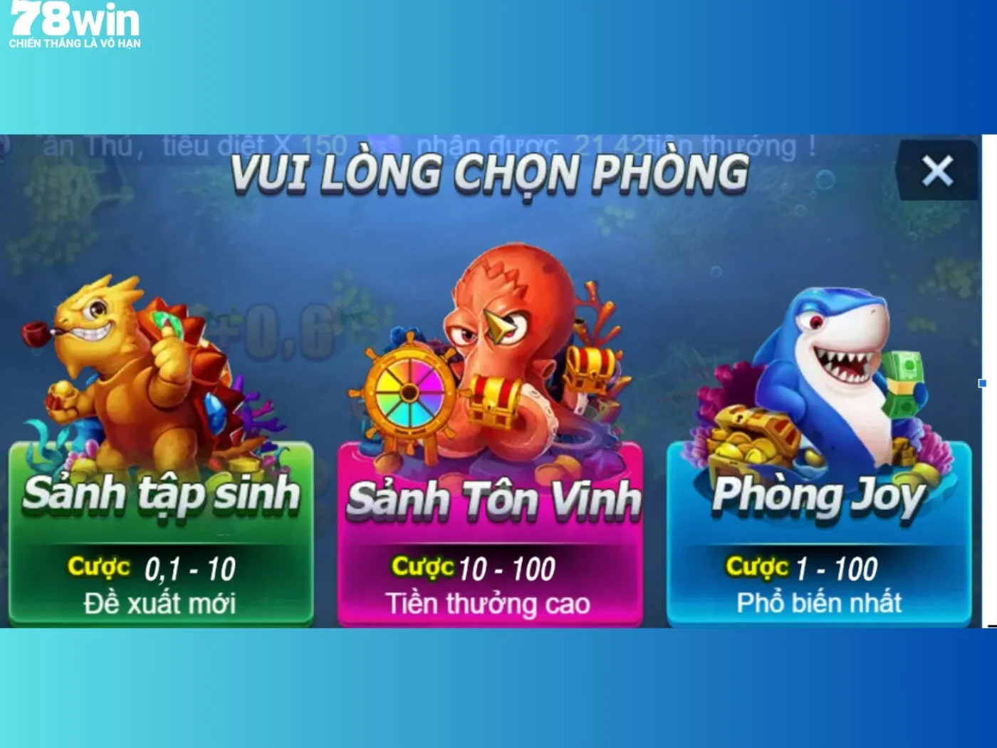 Các sảnh cược chính khi chơi Vương Giả Đánh Cá 78Win